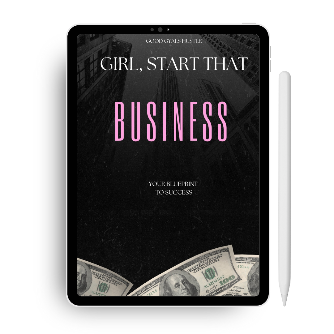 Girl, Start That Business!